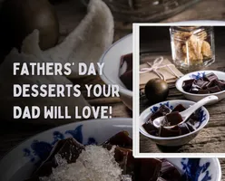 Fathers’ Day Desserts Your Dad Will Love!